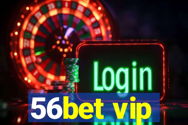 56bet vip